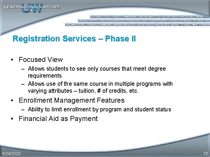 Registration Services – Phase II • Focused View – Allows students to see only