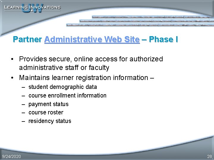Partner Administrative Web Site – Phase I • Provides secure, online access for authorized
