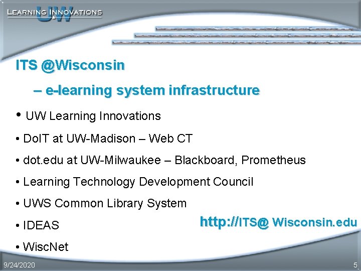 ITS @Wisconsin – e-learning system infrastructure • UW Learning Innovations • Do. IT at