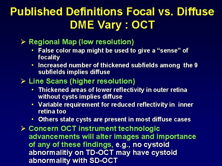 Published Definitions Focal vs. Diffuse DME Vary : OCT Ø Regional Map (low resolution)