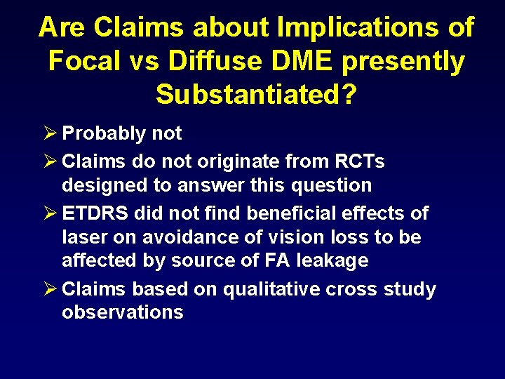 Are Claims about Implications of Focal vs Diffuse DME presently Substantiated? Ø Probably not