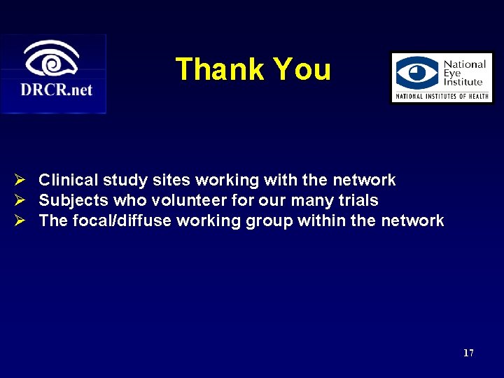 Thank You Ø Clinical study sites working with the network Ø Subjects who volunteer