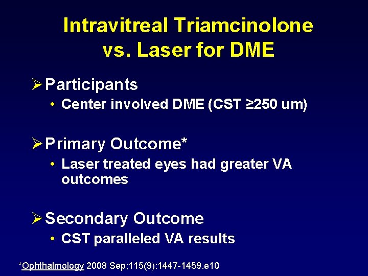 Intravitreal Triamcinolone vs. Laser for DME Ø Participants • Center involved DME (CST ≥