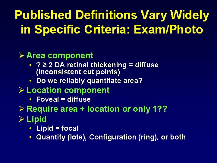 Published Definitions Vary Widely in Specific Criteria: Exam/Photo Ø Area component • ? ≥