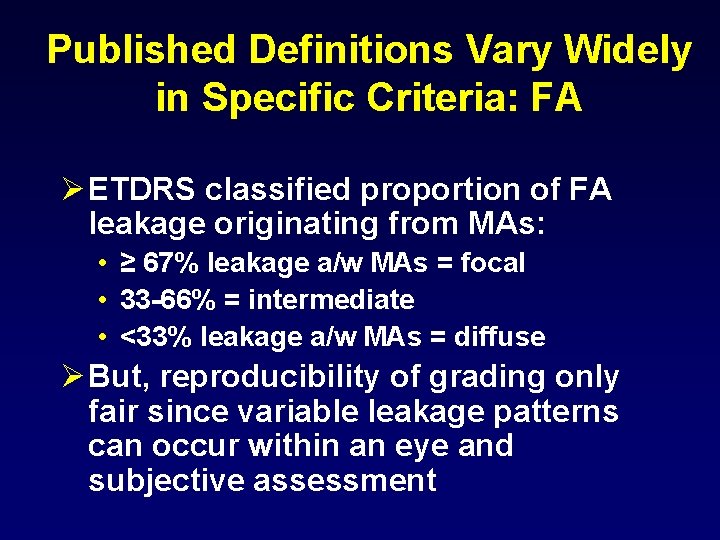 Published Definitions Vary Widely in Specific Criteria: FA Ø ETDRS classified proportion of FA