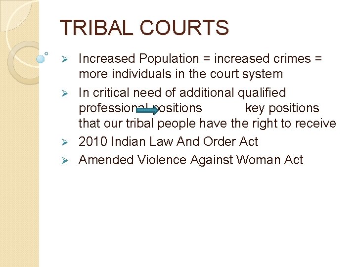 TRIBAL COURTS Increased Population = increased crimes = more individuals in the court system