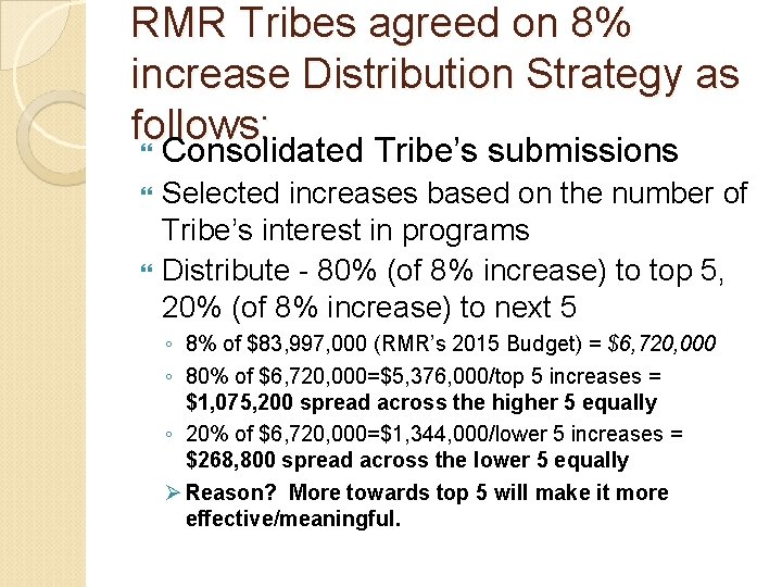 RMR Tribes agreed on 8% increase Distribution Strategy as follows: Consolidated Tribe’s submissions Selected