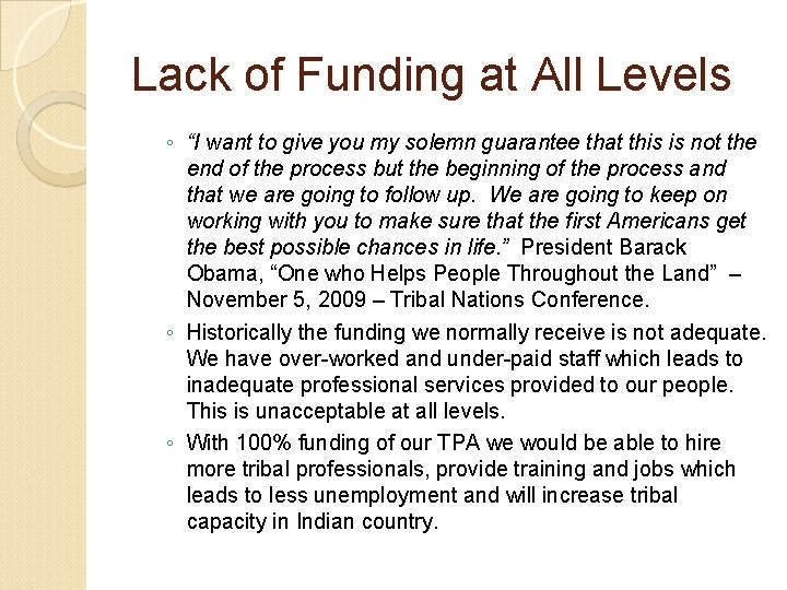 Lack of Funding at All Levels ◦ “I want to give you my solemn