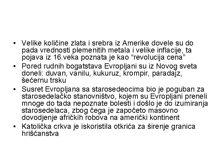  • Velike količine zlata i srebra iz Amerike dovele su do pada vrednosti