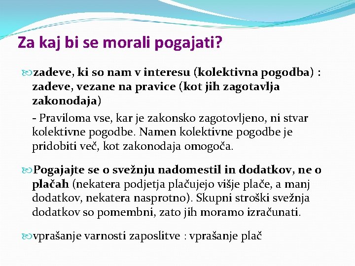Za kaj bi se morali pogajati? zadeve, ki so nam v interesu (kolektivna pogodba)