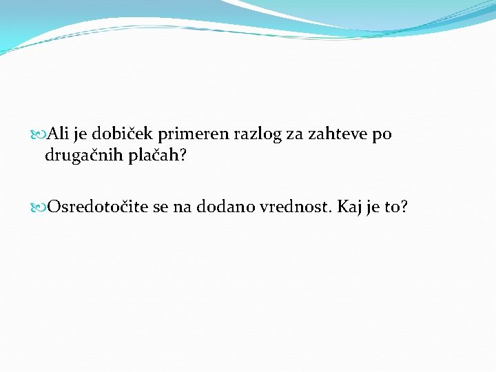  Ali je dobiček primeren razlog za zahteve po drugačnih plačah? Osredotočite se na