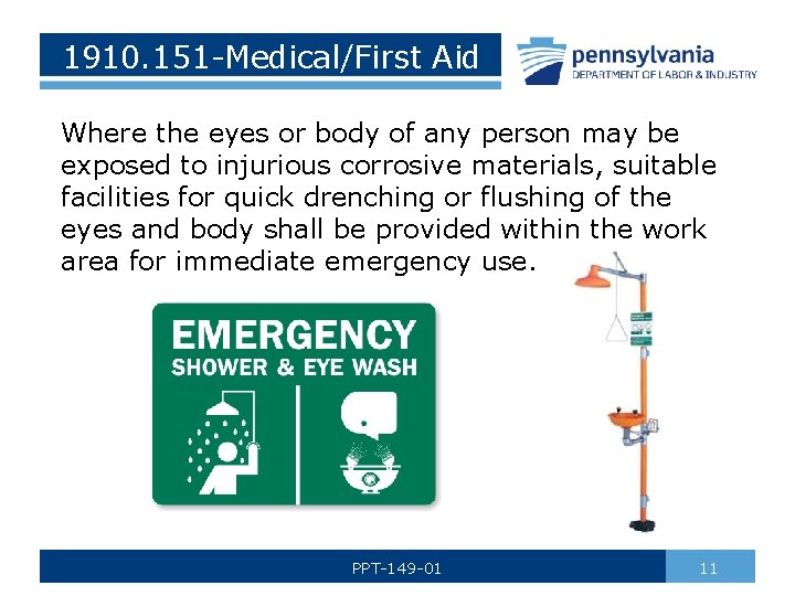1910. 151 -Medical/First Aid Where the eyes or body of any person may be