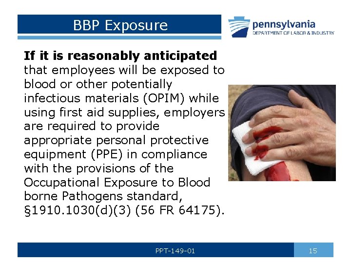 BBP Exposure If it is reasonably anticipated that employees will be exposed to blood
