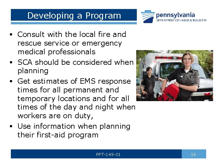 Developing a Program § Consult with the local fire and rescue service or emergency