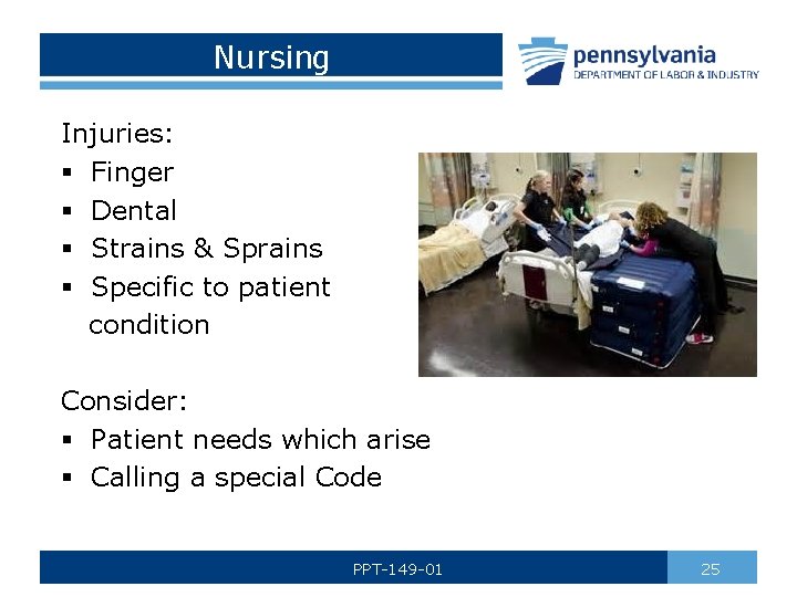 Nursing Injuries: § Finger § Dental § Strains & Sprains § Specific to patient