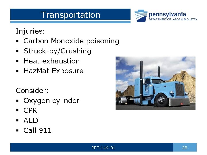 Transportation Injuries: § Carbon Monoxide poisoning § Struck-by/Crushing § Heat exhaustion § Haz. Mat