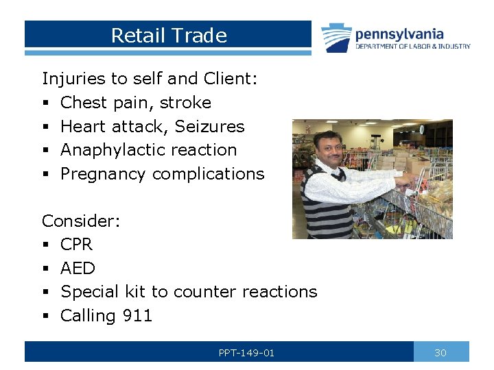 Retail Trade Injuries to self and Client: § Chest pain, stroke § Heart attack,