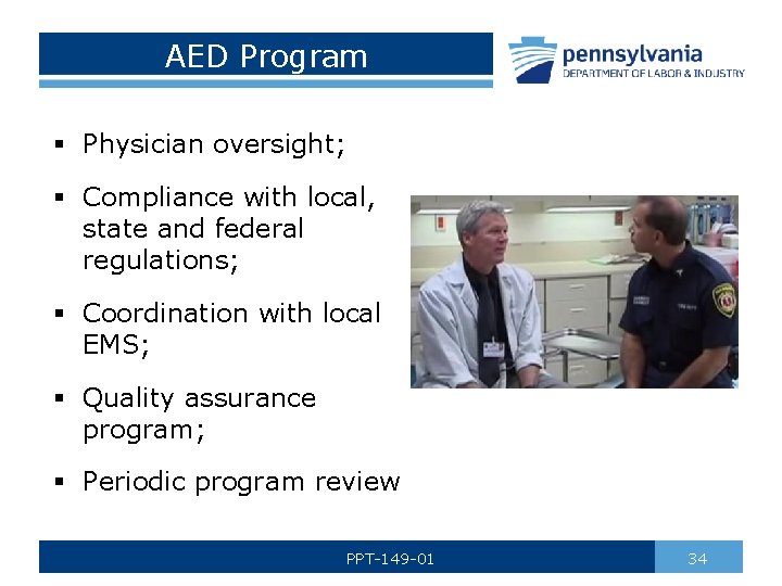 AED Program § Physician oversight; § Compliance with local, state and federal regulations; §