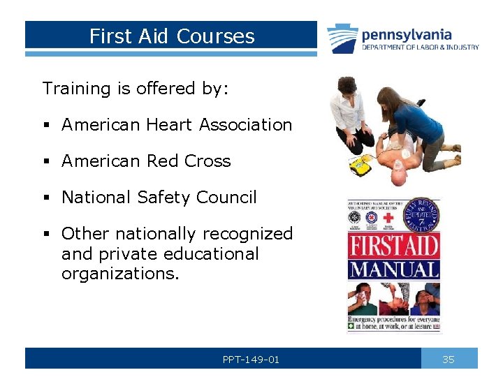 First Aid Courses Training is offered by: § American Heart Association § American Red