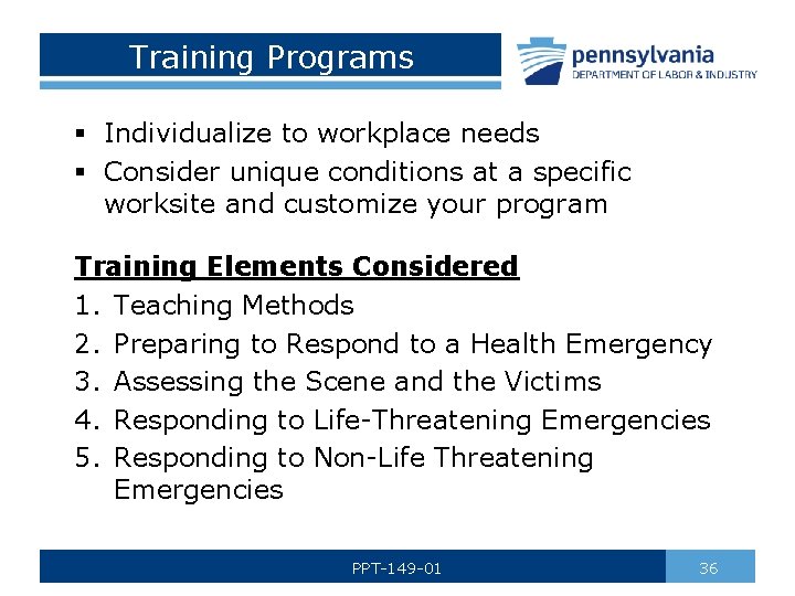 Training Programs § Individualize to workplace needs § Consider unique conditions at a specific