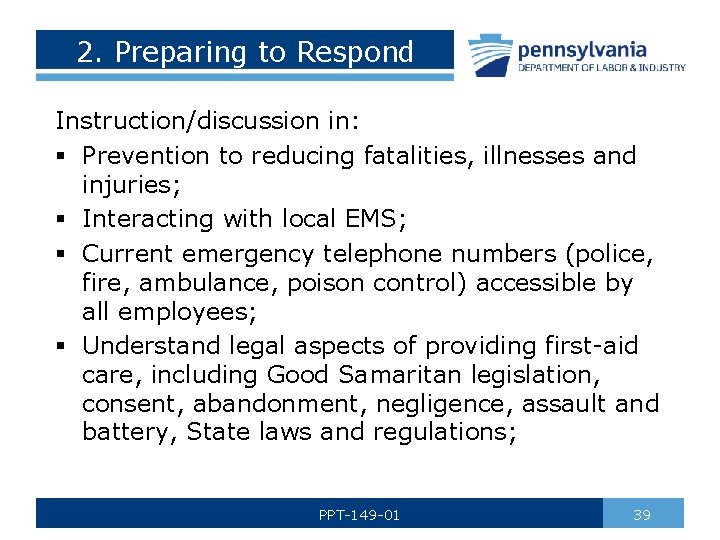 2. Preparing to Respond Instruction/discussion in: § Prevention to reducing fatalities, illnesses and injuries;