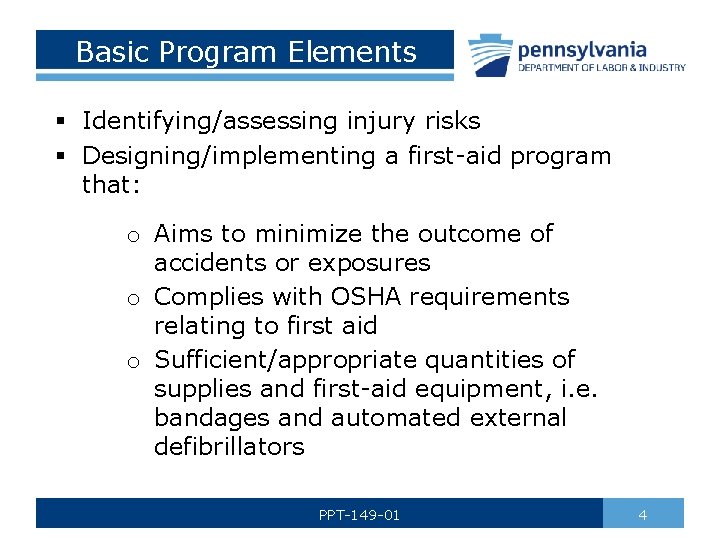 Basic Program Elements § Identifying/assessing injury risks § Designing/implementing a first-aid program that: o