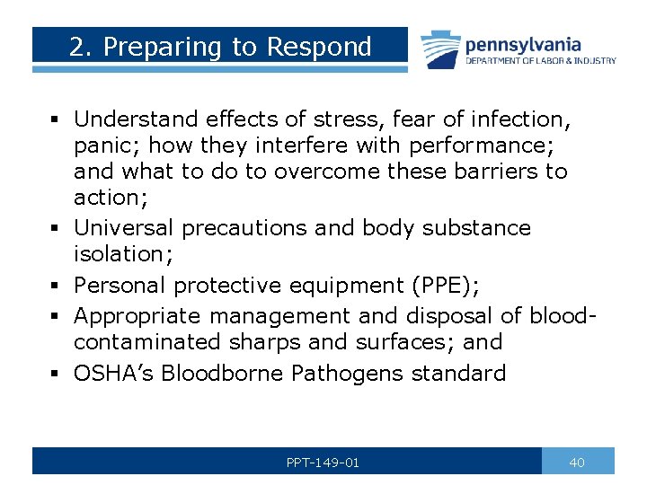 2. Preparing to Respond § Understand effects of stress, fear of infection, panic; how