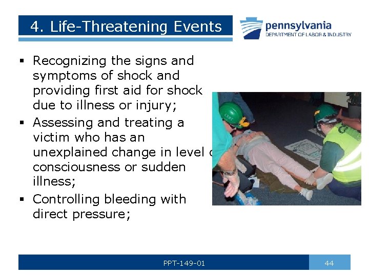 4. Life-Threatening Events § Recognizing the signs and symptoms of shock and providing first