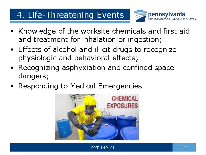 4. Life-Threatening Events § Knowledge of the worksite chemicals and first aid and treatment