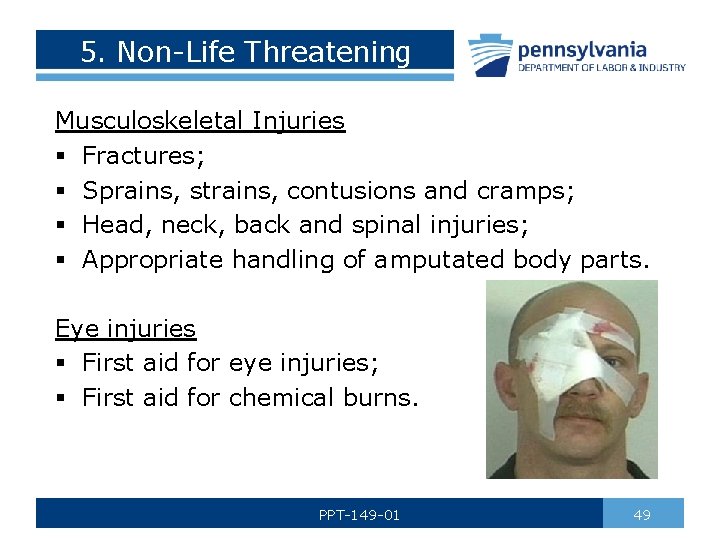 5. Non-Life Threatening Musculoskeletal Injuries § Fractures; § Sprains, strains, contusions and cramps; §