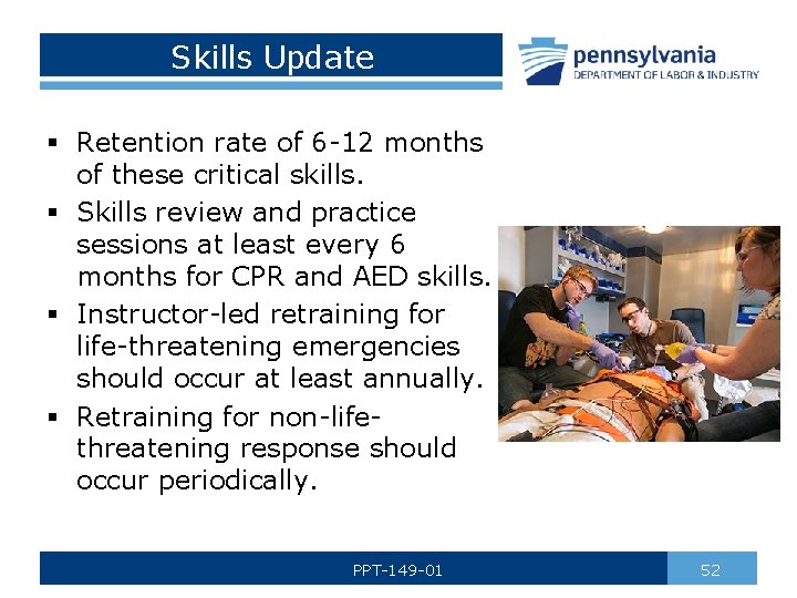 Skills Update § Retention rate of 6 -12 months of these critical skills. §