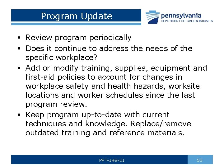 Program Update § Review program periodically § Does it continue to address the needs