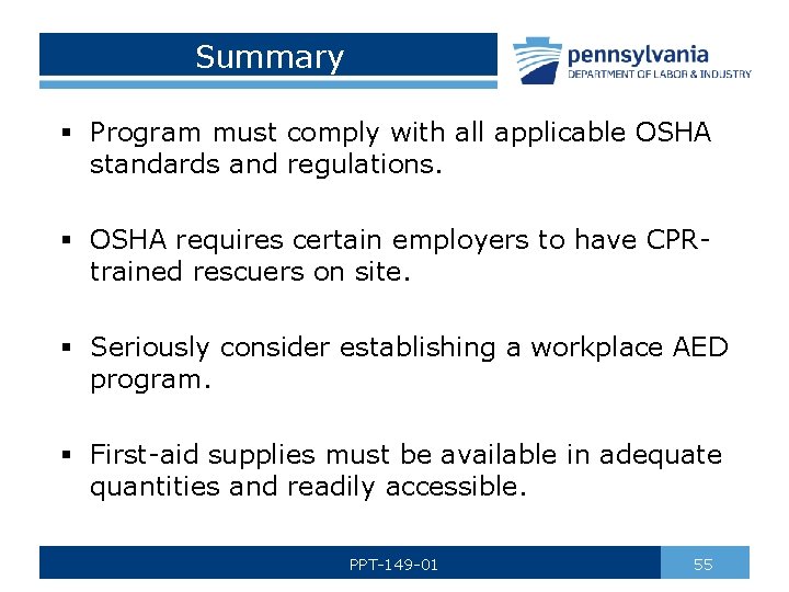 Summary § Program must comply with all applicable OSHA standards and regulations. § OSHA