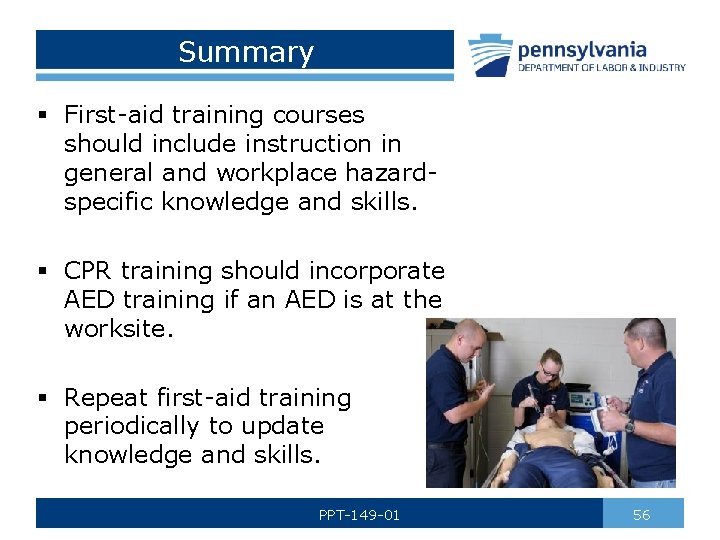 Summary § First-aid training courses should include instruction in general and workplace hazardspecific knowledge