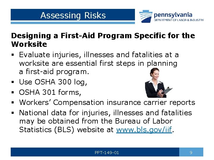 Assessing Risks Designing a First-Aid Program Specific for the Worksite § Evaluate injuries, illnesses