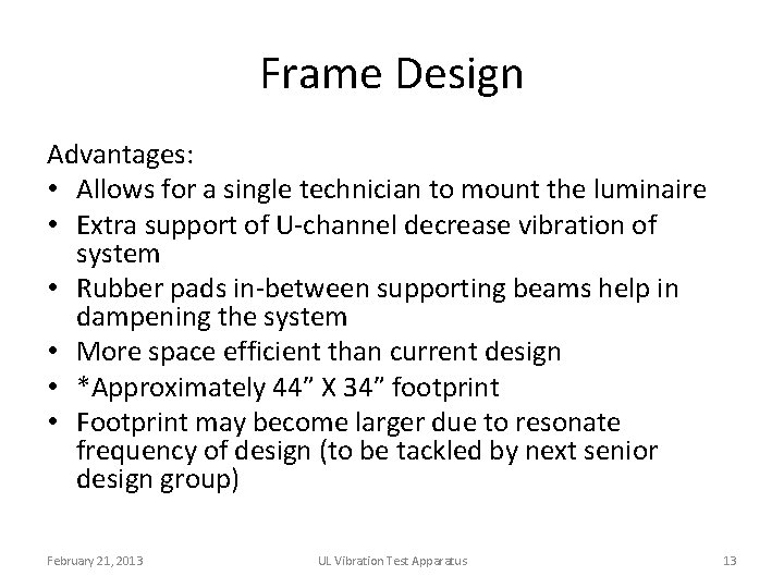 Frame Design Advantages: • Allows for a single technician to mount the luminaire •