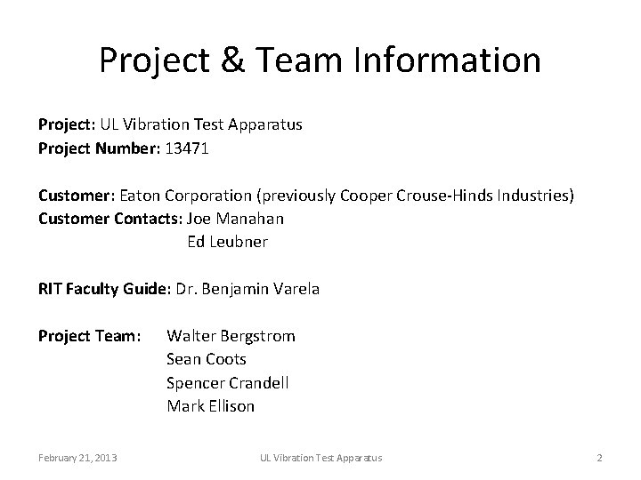 Project & Team Information Project: UL Vibration Test Apparatus Project Number: 13471 Customer: Eaton