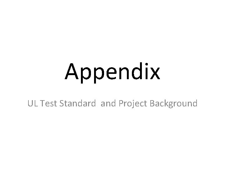 Appendix UL Test Standard and Project Background 