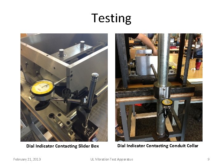 Testing Dial Indicator Contacting Slider Box February 21, 2013 Dial Indicator Contacting Conduit Collar