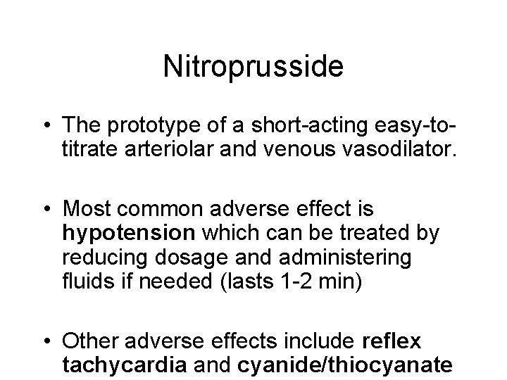Nitroprusside • The prototype of a short-acting easy-totitrate arteriolar and venous vasodilator. • Most