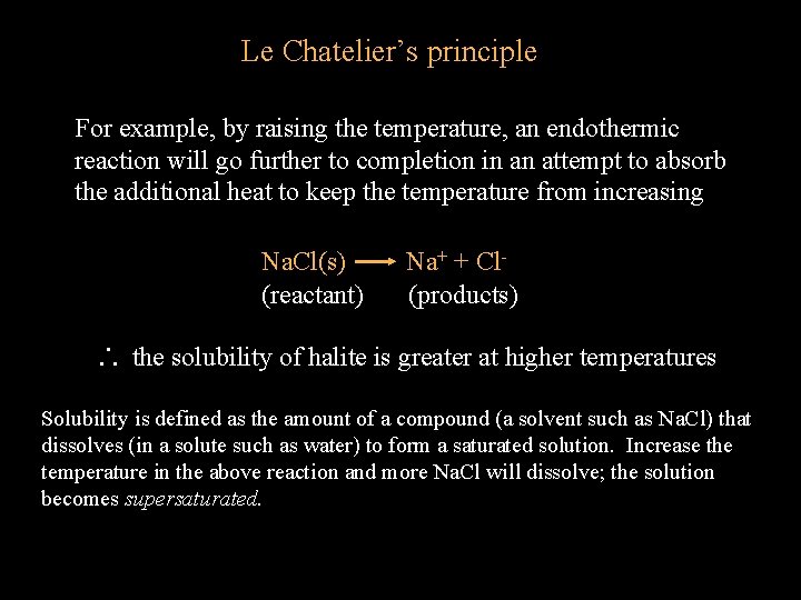Le Chatelier’s principle For example, by raising the temperature, an endothermic reaction will go