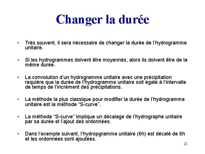 Changer la durée • Très souvent, il sera nécessaire de changer la durée de