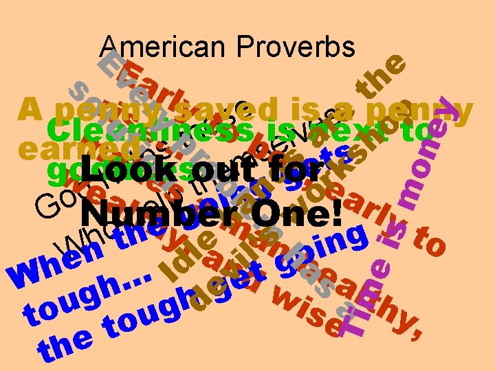 American Proverbs m s Tim ha e is mo ney le ob pr ry
