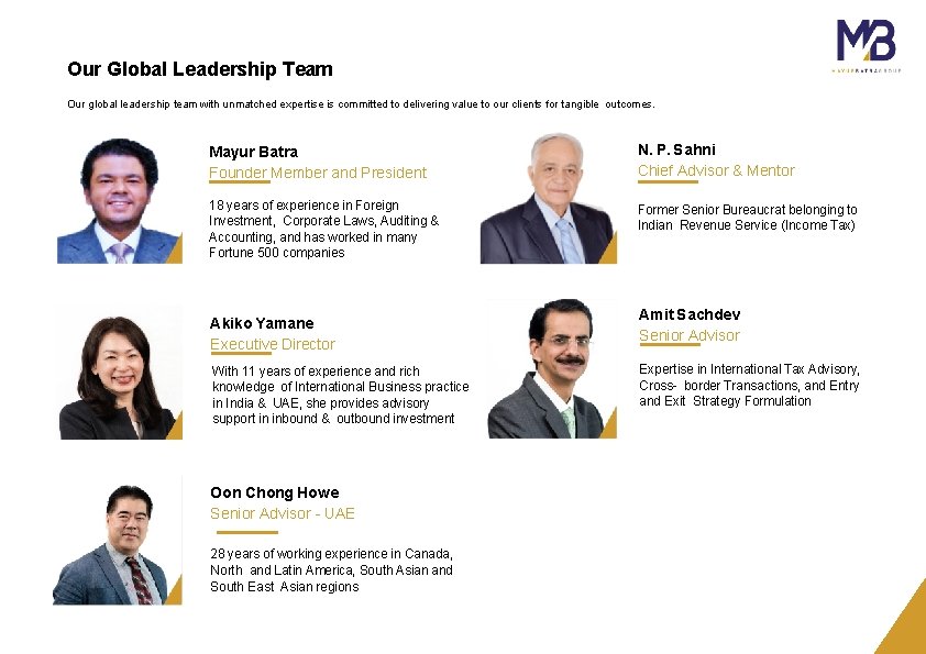 Our Global Leadership Team Our global leadership team with unmatched expertise is committed to