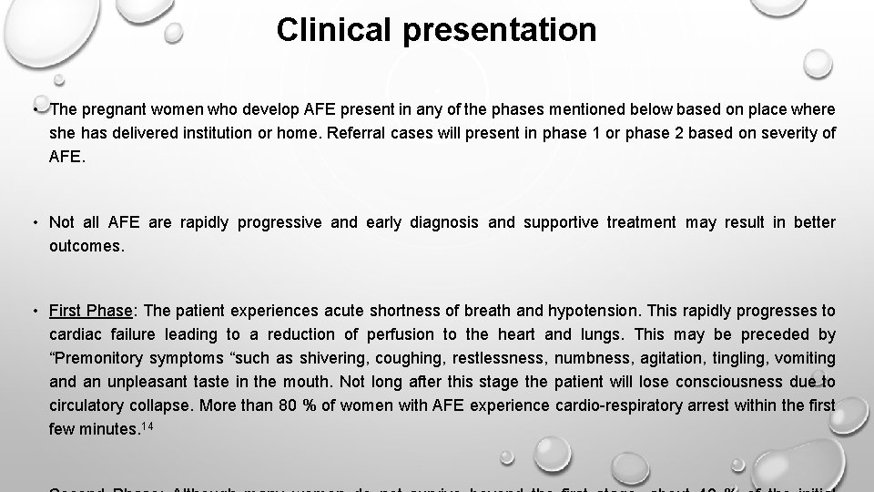 Clinical presentation • The pregnant women who develop AFE present in any of the