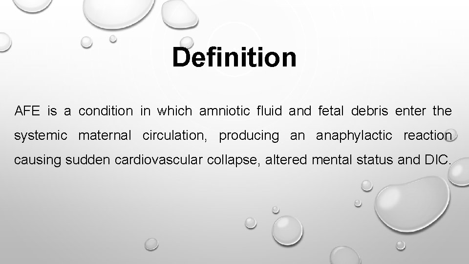 Definition AFE is a condition in which amniotic fluid and fetal debris enter the