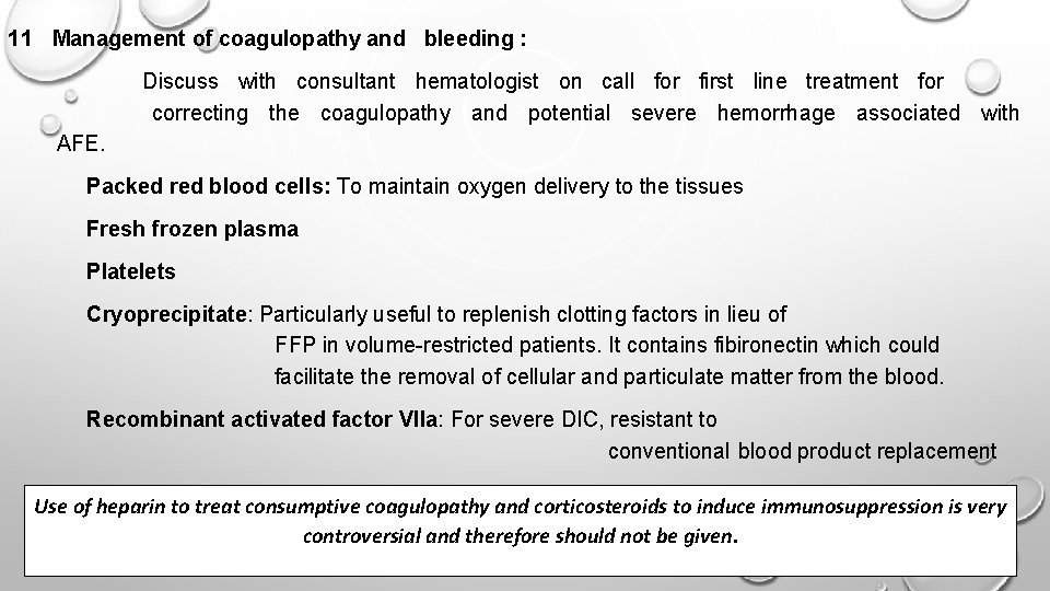 11 Management of coagulopathy and bleeding : Discuss with consultant hematologist on call for