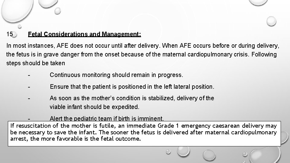 15 Fetal Considerations and Management: In most instances, AFE does not occur until after