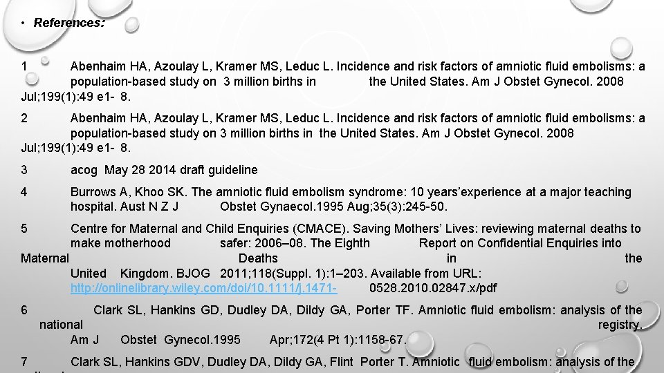  • References: 1 Abenhaim HA, Azoulay L, Kramer MS, Leduc L. Incidence and