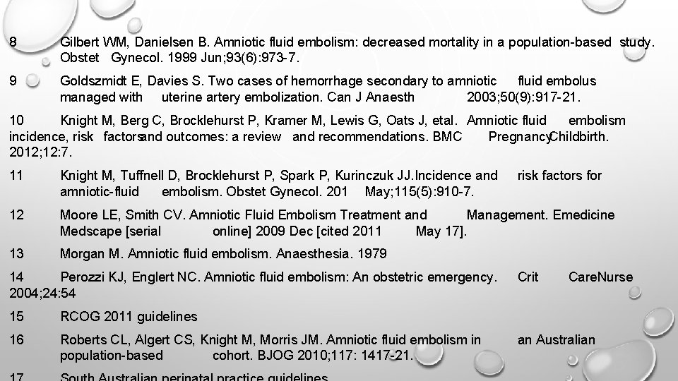 8 Gilbert WM, Danielsen B. Amniotic fluid embolism: decreased mortality in a population-based study.